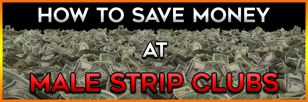 how-to-save-money-at-male-strip-clubs
